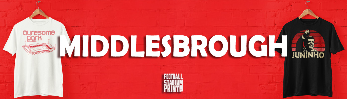 Middlesbrough FC fan apparel banner showcasing unique Ayresome Park stadium and Juninho legend t-shirts from Football Stadium Prints.